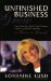  Unfinished Business: How to Build Your Dream, Lose It, and Still Survive