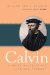  Calvin: A Brief Guide to His Life and Thought