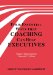  Four Essential Ways That Coaching Can Help Executives: A Practical Guide to the Ways That Outside Consultants Can Help Managers