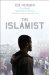  Islamist: Why I Joined Radical Islam in Britain, What I Saw Inside and Why I Left