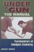  Under the Gun: The Manual  Fundamentals of Handgun Disarming