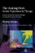 The Healing Flow: Artistic Expression in Therapy Creative Arts And The Process Of Healing An Image/word Approach Inquiry
