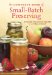 The Complete Book of Small-batch Preserving: Over 300 Delicious Recipes to Use Year-round