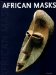  African Masks from the Barbier-Mueller Collection, Geneva: From the Barbier-Mueller Collection, Geneva
