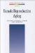  Female Reproductive Aging: The Proceedings of the 10th Renier De Graaf Symposium, Zeist, the Netherlands, 9-11 September 1999