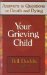  Your Grieving Child: Answers on Death and Dying