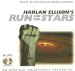  Harlan Ellison's Run for the Stars