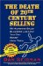 The Death of 20th Century Selling: 50 Hilarious Sales Blunders and How You Can Profit from Them
