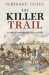 The Killer Trail: A Colonial Scandal in the Heart of Africa