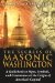The Secrets of Masonic Washington: A Guidebook to the Signs, Symbols, and Ceremonies at the Origin of America's Capital