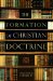 The Formation of Christian Doctrine