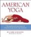  American Yoga: The Paths And Practices of America's Greatest Yoga Masters