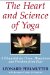 The Heart And Science of Yoga: A Blueprint for Peace, Happiness And Freedom from Fear