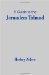 A Guide to the Jerusalem Talmud: The Compilation and Composition of the Jerusalem Talmud, the Cultural, Economic and Political Conditions in the Land of Israel During Its Development