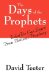 The Days of the Prophets: What We Can Learn from Biblical Prophecy