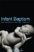  Infant Baptism and the Silence of the New Testament