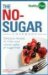 The No-Sugar Cookbook: Delicious Recipes to Make Your Mouth Water...all Sugar Free!