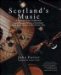  Scotland's Music: A History of the Traditional and Classic Music of Scotland from Early Times to the Present Day