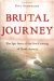 The Brutal Journey: The Epic Story of the First Crossing of North America