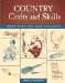  Country Crafts and Skills: More Than 100 Easy Projects