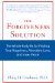  Forgiveness Solution: The Whole-body Rx for Finding True Happiness, Abundant Love, & Inner Peace