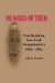  No Word of Them: First Battalion New York Sharpshooters, 1862-1865