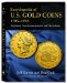 Encyclopedia of U.S. Gold Coins: 1795 - 1933, Circulating, Proof, Commemorative, and Pattern Issues
