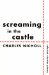  Screaming in the Castle: Selected Shorter Pieces