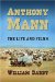  Anthony Mann: The Film Career