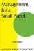  Management for a Small Planet