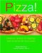  Pizza!: Delicious Recipes for Toppings And Bases for All Pizza Lovers