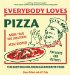 Everybody Loves Pizza: The Deep Dish on America's Favorite Food