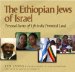 The Ethiopian Jews of Israel: Personal Stories of Life in the Promised Land