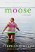  Moose: A Memoir