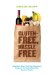  Gluten-free, Hassle Free: A Simple, Sane, Dietitian-approved Program for Eating Your Way Back to Health
