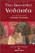 The Essential Vedanta: A New Source Book Of Advaita Vedanta