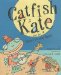  Catfish Kate And the Sweet Swamp Band