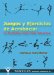  Juegos Y Ejercicios De Acrobacia/Acrobatics Games and Excercises: La Acrobacia Como Valor Educativo