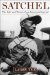  Satchel: The Life and Times of an American Legend