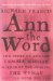  Ann the Word: The Story of Ann Lee, Female Messiah, Mother of the Shakers, the Woman Clothed with the Sun