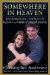  Somewhere In Heaven: The Remarkable Love Story of Dana and Christopher Reeve