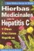  Hierbas Medicinales Para El Hepatitis C/medicinal Herbs for Treating Hepatitis C