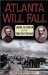  Atlanta Will Fall: Sherman, Joe Johnston, and the Yankee Heavy Battalions