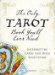 The Only Tarot Book You'll Ever Need: Interpret the Cards That Hold Your Future