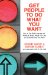  Get People to Do What You Want: How to Use Body Language and Words to Attract People You Like and Avoid the Ones You Don't