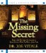 The Missing Secret: How to Use the Law of Attraction to Easily Attract What You Want...every Time