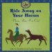  Ride Away on Your Horses