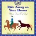  Ride Away on Your Horses