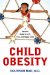  Child Obesity: A Parent's Guide to a Fit, Trim, And Happy Child