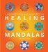  Healing Mandalas: 30 Inspiring Mandalas to Soothe Your Mind, Body & Soul